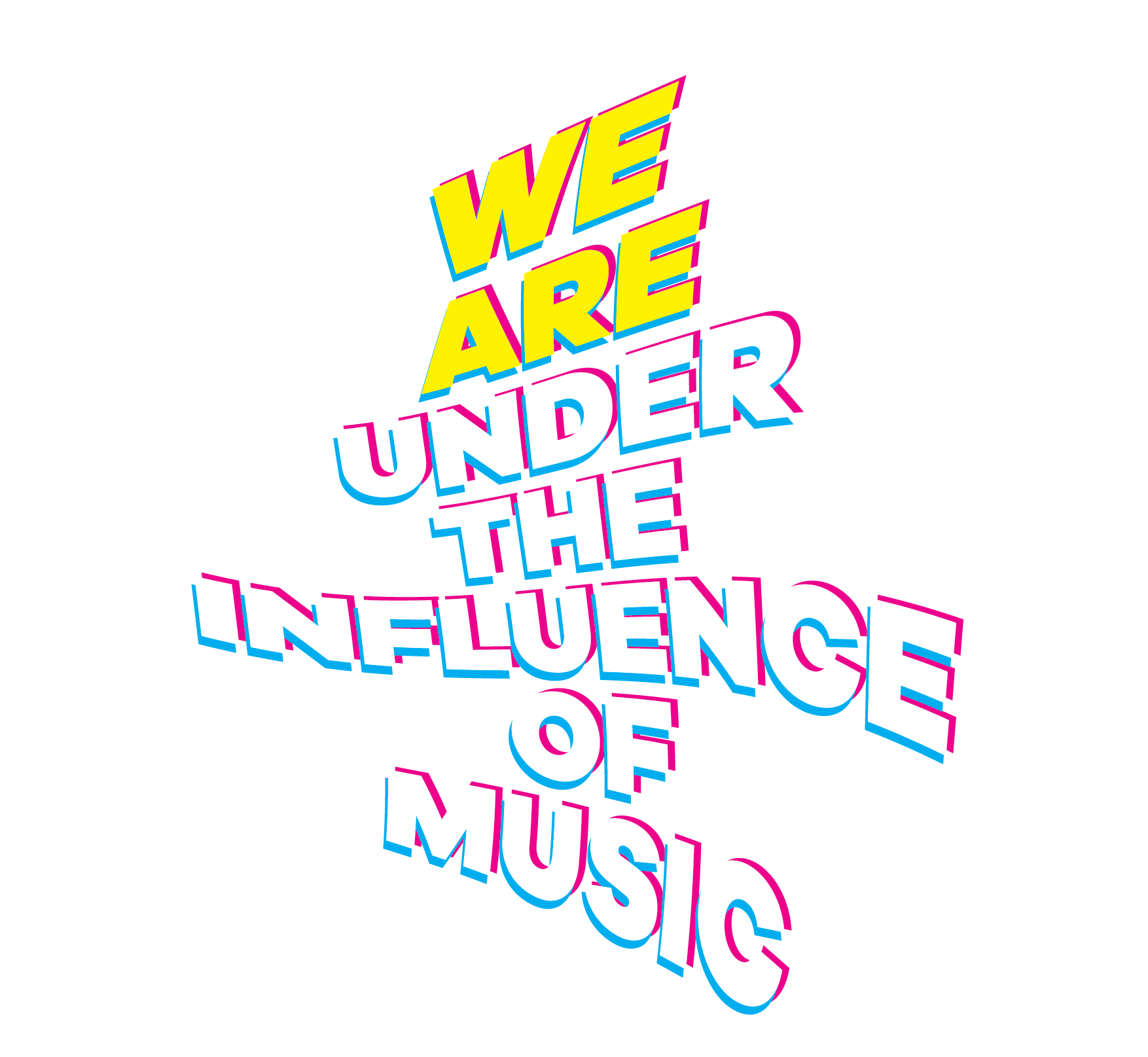 We are under the influence of music